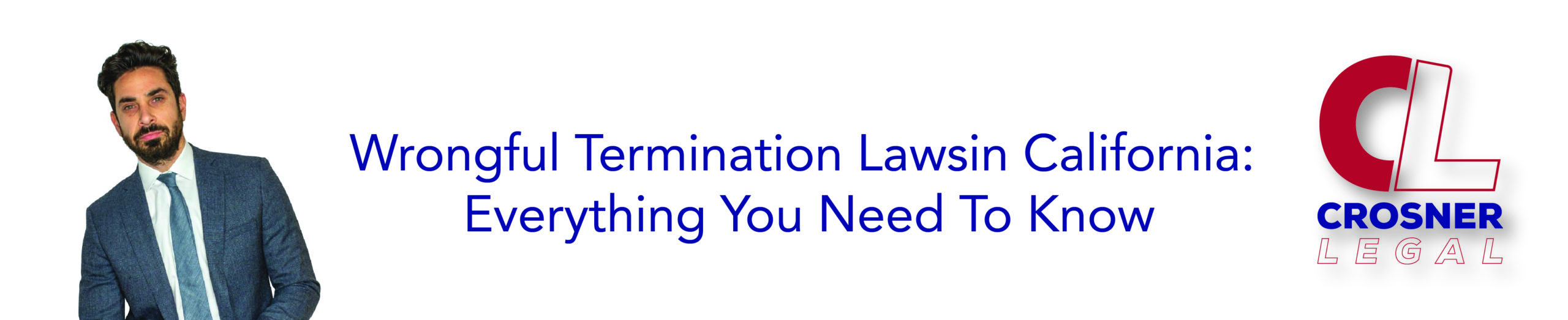 Wrongful Termination Laws in California: Everything You Need To Know