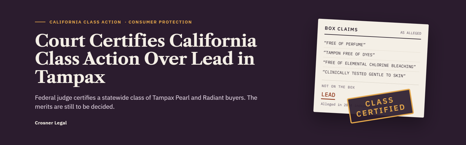 Federal Court Certifies California Class Action Over Alleged Lead in Tampax Tampons